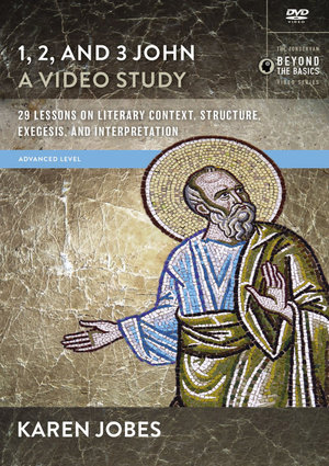 1, 2, And 3 John : A Video Study : 29 Lessons On Literary Context, Structure, Exegesis, And Interpretation - Karen H. Jobes