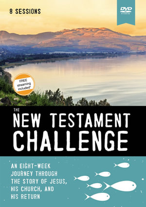 The New Testament Challenge Video Study : An Eight-Week Journey Through The Story Of Jesus, His Church, And His Return - Jeff Manion