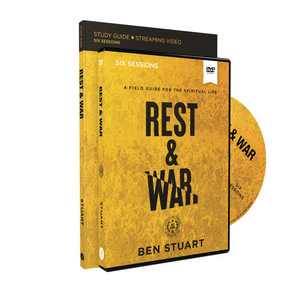 Rest and War Study Guide with DVD : A Field Guide for the Spiritual Life - Ben Stuart