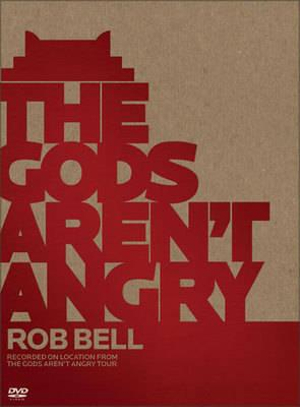 The Gods Aren't Angry - Rob Bell