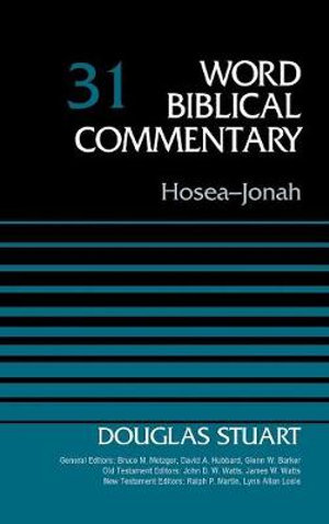 Hosea-Jonah, Volume 31 : Word Biblical Commentary - Douglas Stuart