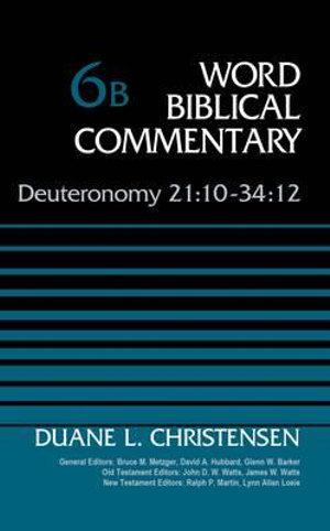 Deuteronomy 21 : 10-34:12, Volume 6b - Duane Christensen