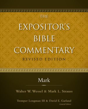 Mark : The Expositor's Bible Commentary - Mark L. Strauss