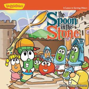 The Spoon in the Stone / VeggieTales : A Lesson in Serving Others - Doug Peterson