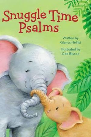 Snuggle Time Psalms : Snuggle Time - Glenys Nellist