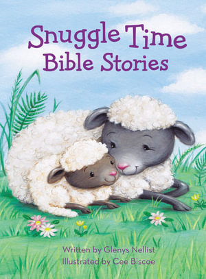 Snuggle Time Bible Stories : Snuggle Time - Glenys Nellist