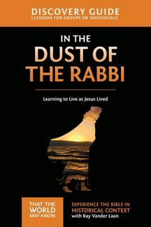 In the Dust of the Rabbi Discovery Guide : Learning to Live as Jesus Lived - Ray Vander Laan