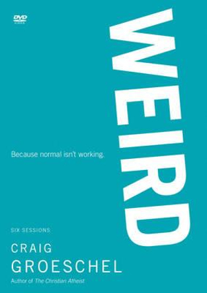 Weird DVD : Because Normal Isn't Working - Craig Groeschel