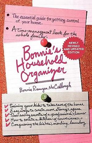 Bonnie's Household Organizer : The Essential Guide for Getting Control of Your Home - Bonnie Runyan McCullough