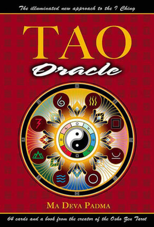 Tao Oracle : An Illuminated New Approach to the I Ching - Ma Deva Padma