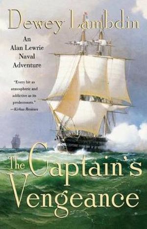 The Captain's Vengeance : An Alan Lewrie Naval Adventure - Dewey Lambdin