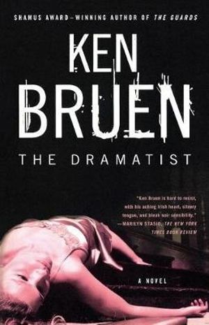 The Dramatist : A Jack Taylor Novel - Ken Bruen