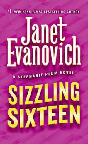 Sizzling Sixteen : Stephanie Plum - Janet Evanovich