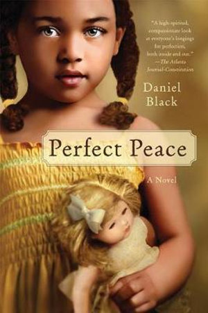 Perfect Peace : A Novel - Daniel Black