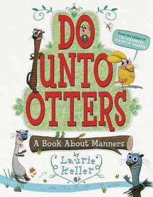 Do Unto Otters : A Book about Manners - Laurie Keller