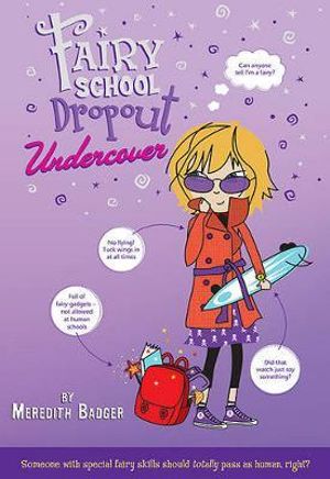 Undercover : Fairy School Dropout Series : Book 2 - Meredith Badger