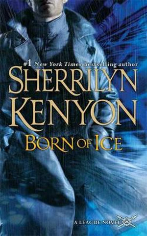 Born of Ice : League Series : Book 3 - Sherrilyn Kenyon