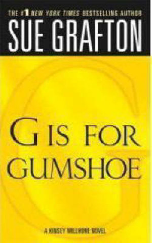 "G" is for Gumshoe : A Kinsey Millhone Mystery - Sue Grafton