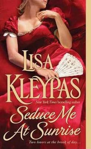 Seduce Me at Sunrise : The Hathaways Series : Book 2 - Lisa Kleypas