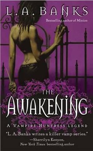 The Awakening : A Vampire Huntress Legend - L A Banks