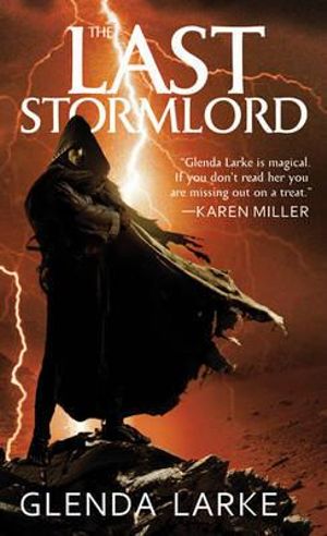 The Last Stormlord : Stormlord - Glenda Larke