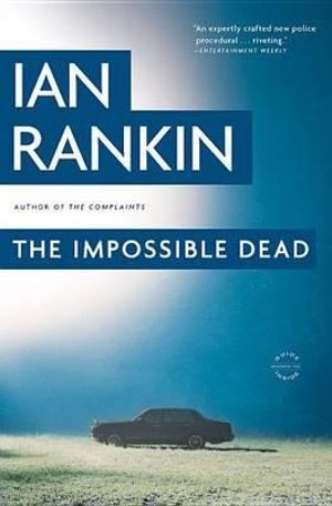 The Impossible Dead : Malcolm Fox : Book 2 - Ian Rankin