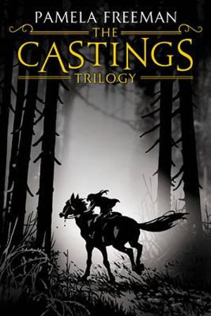 The Castings Trilogy : Castings Trilogy - Pamela Freeman