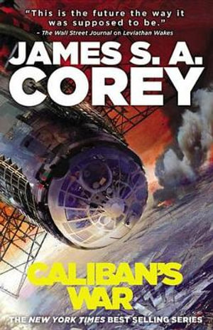 Caliban's War : The Expanse - James S A Corey