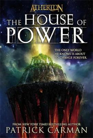 The House of Power : Atherton Series : Book 1 - Patrick Carman