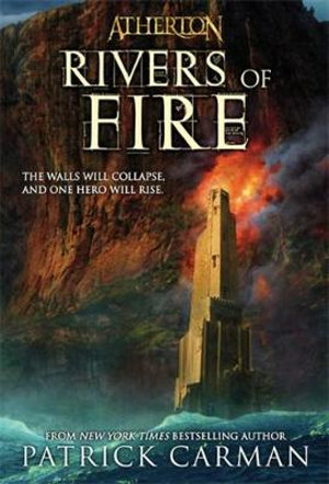 Rivers of Fire : Atherton Series : Book 2 - Patrick Carman