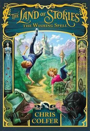 The Wishing Spell : The Land of Stories : Book 1 - Chris Colfer