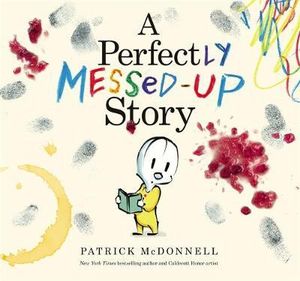 A Perfectly Messed-Up Story - Patrick McDonnell