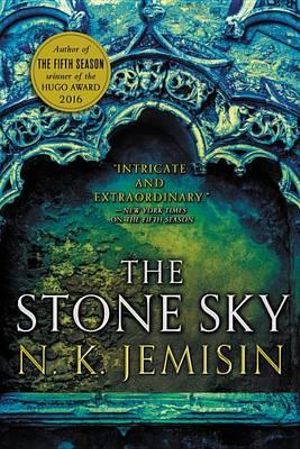 The Stone Sky : The Broken Earth - N K Jemisin