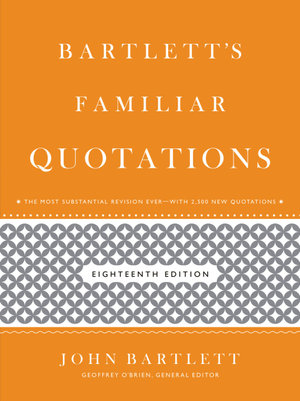 Bartlett's Familiar Quotations - John Bartlett