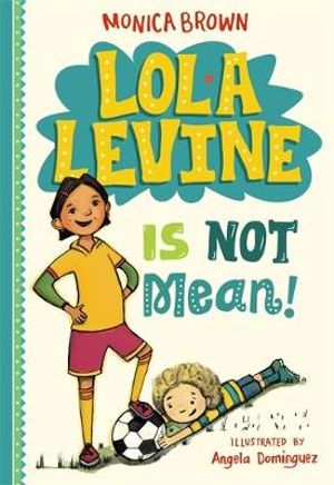 Lola Levine is Not Mean! : Lola Levine - Monica Brown