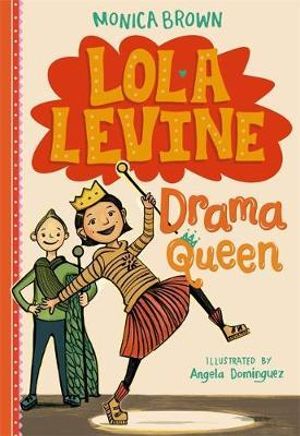 Lola Levine : Drama Queen - Monica Brown