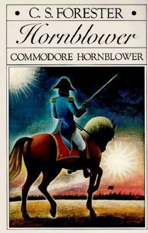 Commodore Hornblower : Hornblower, 9 - C. S. Forester