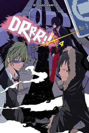 Durarara!!, Vol. 4 (light novel) : DURARARA LIGHT NOVEL SC - Ryohgo Narita