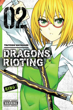 Dragons Rioting, Vol. 2 : DRAGONS RIOTING GN - Tsuyoshi Watanabe