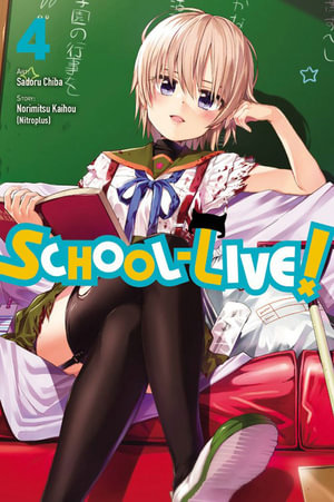 School-Live!, Volume 4 : SCHOOL LIVE GN - Norimitsu Kaihou