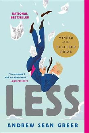 Less : Winner of the 2018 Pulitzer Prize for Fiction - Andrew Sean Greer