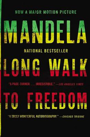 Long Walk to Freedom : The Autobiography of Nelson Mandela - Nelson Mandela