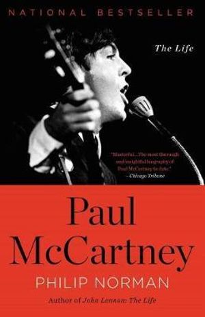 Paul McCartney : The Life - Philip Norman