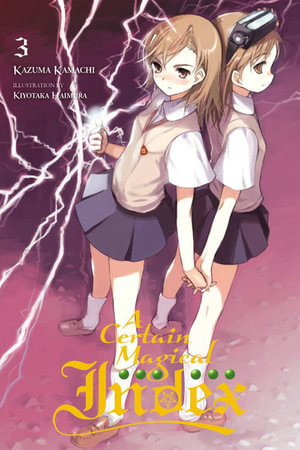 A Certain Magical Index, Vol. 3 (light novel) : CERTAIN MAGICAL INDEX LIGHT NOVEL SC - Kazuma Kamachi