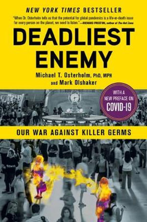 Deadliest Enemy : Our War Against Killer Germs - Michael T. Osterholm