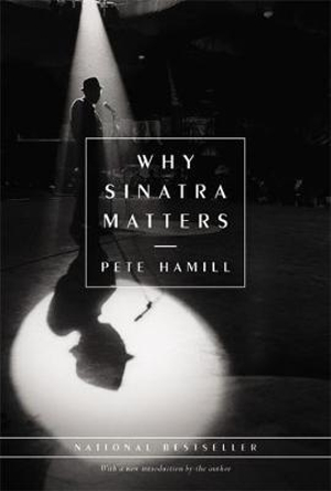 Why Sinatra Matters - Pete Hamill