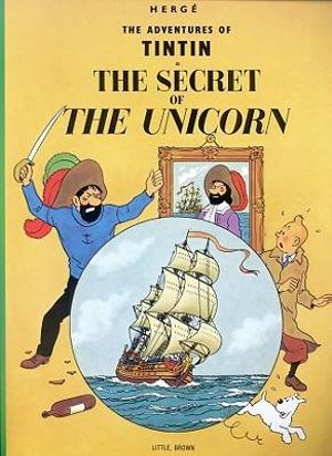 Tintin: The Secret of the Unicorn : The Adventures of Tintin : Book 11 - Herge Herge