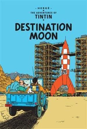 Tintin: Destination Moon : The Adventures of Tintin : Book 16 - Hergé