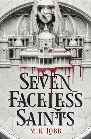 Seven Faceless Saints : Seven Faceless Saints - M K Lobb