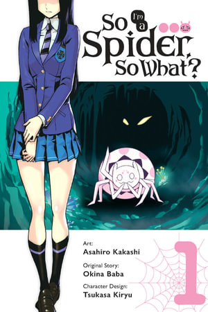 So I'm a Spider, So What? Vol. 1 (manga) : SO IM A SPIDER SO WHAT GN - Baba Okina